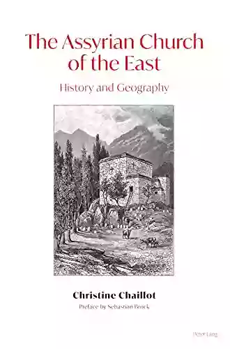 The Assyrian Church of the East: History and Geography