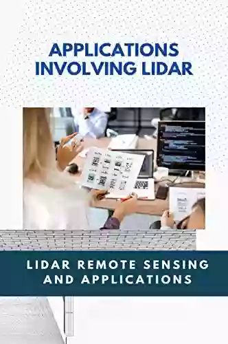 Applications Involving LIDAR: Lidar Remote Sensing And Applications: Applications Of Lidar Camera