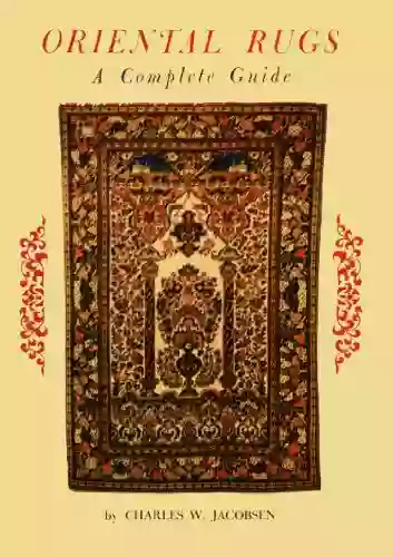 Oriental Rugs A Complete Guide