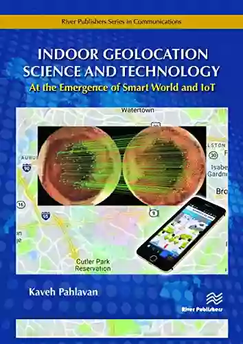 Indoor Geolocation Science And Technology: At The Emergence Of Smart World And IoT