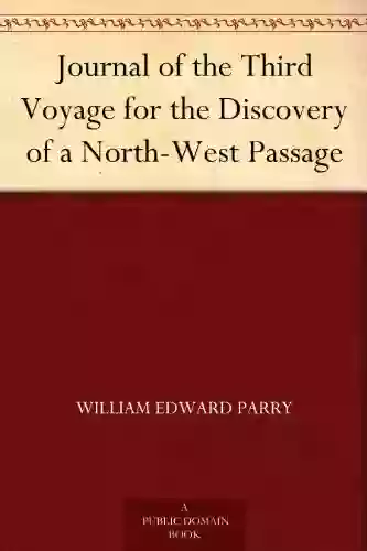 Journal Of The Third Voyage For The Discovery Of A North West Passage