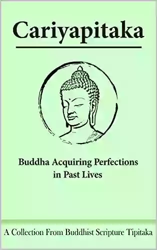 Cariyapitaka: Buddha Acquiring Perfections in Past Lives