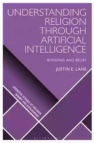 Understanding Religion Through Artificial Intelligence: Bonding And Belief (Scientific Studies Of Religion: Inquiry And Explanation)