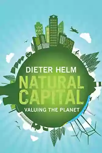 Natural Capital: Valuing The Planet