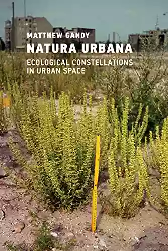 Natura Urbana: Ecological Constellations In Urban Space