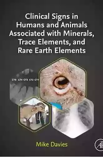 Clinical Signs In Humans And Animals Associated With Minerals Trace Elements And Rare Earth Elements