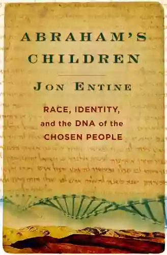 Abraham S Children: Race Identity And The DNA Of The Chosen People