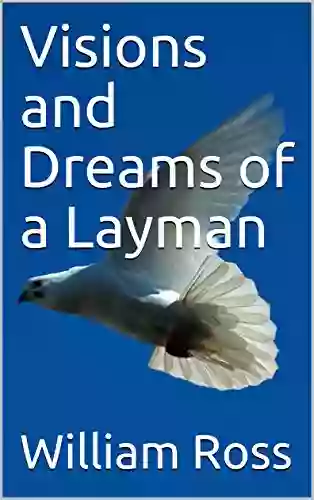 Visions And Dreams Of A Layman