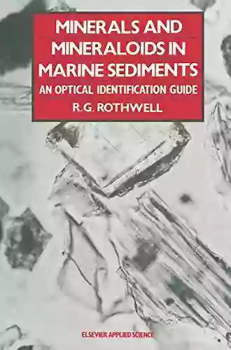 Minerals And Mineraloids In Marine Sediments: An Optical Identification Guide (Reference Source In The Humanities)