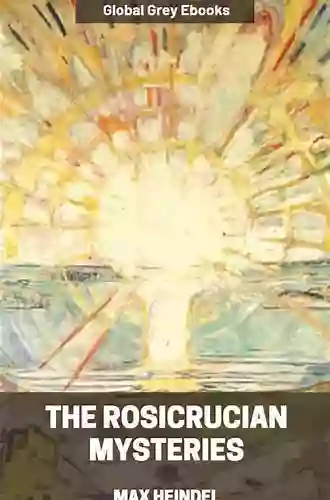 The Rosicrucian Mysteries Max Heindel