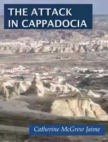 The Attack In Cappadocia Catherine Jaime