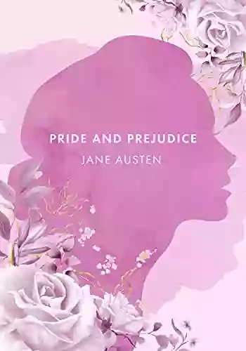 Pride And Prejudice: The Authentic Novel By Jane Austen 2021 Annotated Edition