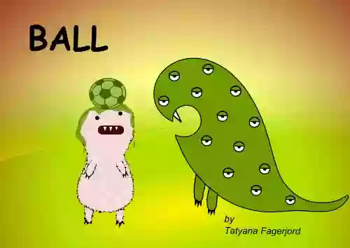 Ball (Adventures Of Eyemonster And Friends 3)