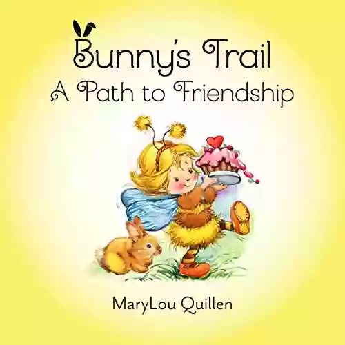 Bunny S Trail: A Path To Friendship: (Picture Ages 2 6 Springtime Friendship Forest Animals)