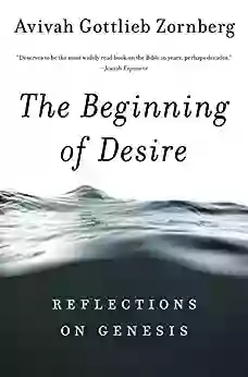 The Beginning Of Desire: Reflections On Genesis