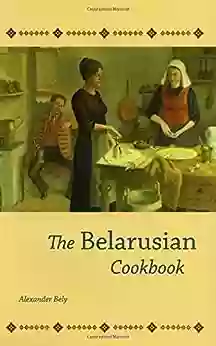 The Belarusian Cookbook (Hippocrene S Cookbook Library)