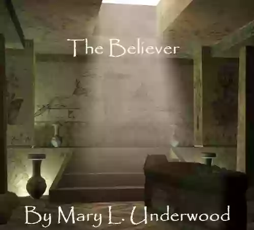 The Believer Mary L Underwood