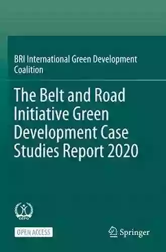 The Belt And Road Initiative Green Development Case Studies Report 2020