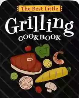 The Best Little Grilling Cookbook (Best Little Cookbooks)