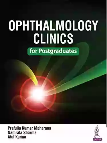 Ophthalmology Clinics For Postgraduates Prafulla Kumar Maharana