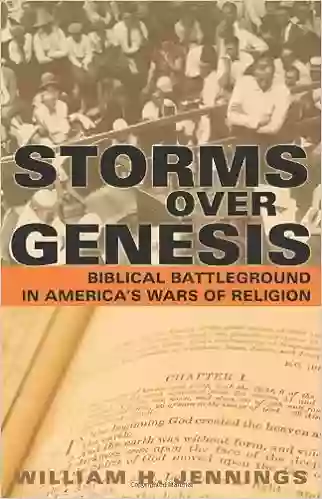 Storms Over Genesis: Biblical Battleground In America S Wars Of Religion