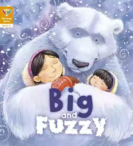 Reading Gems: Big And Fuzzy (Level 2)