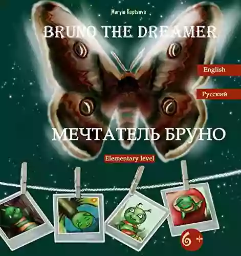 Bruno The Dreamer: The Bilingual Educational English Russian (Mariam S Fabulous World)