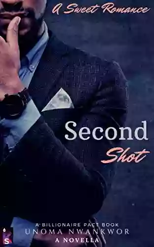 Second Shot : A Billionaire Sweet Romance (The Billionaire Pact 2)