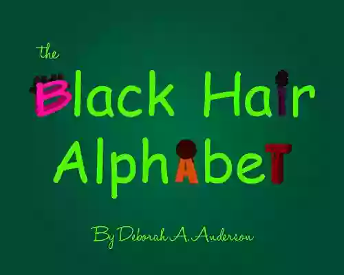 The Black Hair Alphabet Deborah A Anderson