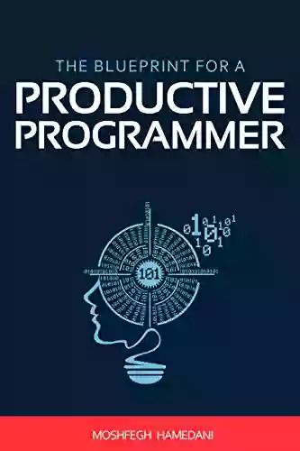 The Blueprint for a Productive Programmer: How to Write Great Code Fast and Prevent Repetitive Strain Injuries