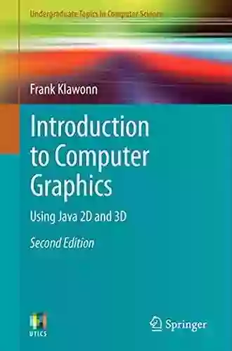 Introduction to Computer Graphics: Using Java 2D and 3D (Undergraduate Topics in Computer Science)