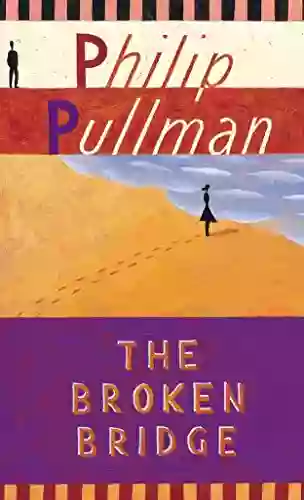 The Broken Bridge Philip Pullman