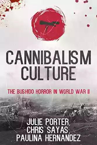 Cannibalism Culture: The Bushido Horror Of World War II