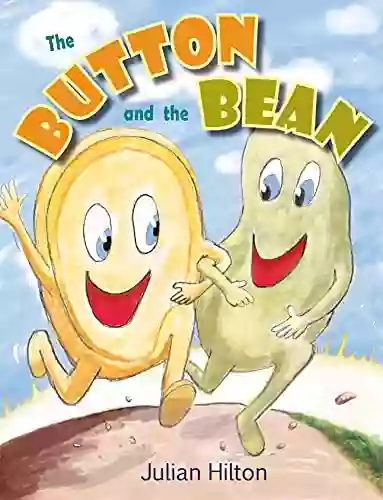 The Button And The Bean: A Bold Rhyming Picture Adventure About Best Friends (Read And Learn)