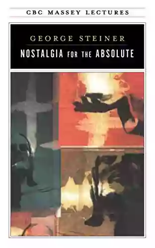 Nostalgia For The Absolute (The CBC Massey Lectures)