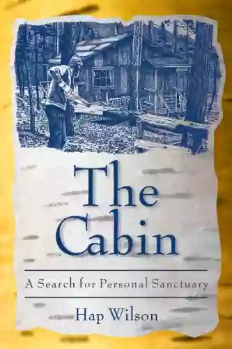 The Cabin: A Search For Personal Sanctuary