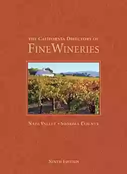 The California Directory of Fine Wineries: Napa Valley Sonoma County