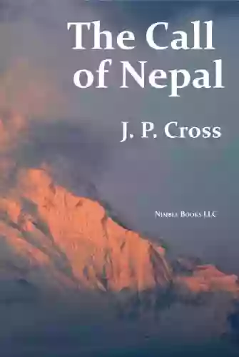 The Call Of Nepal J P Cross