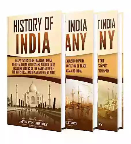 India: A Captivating Guide To The History Of India The East India Company And Dutch East India Company