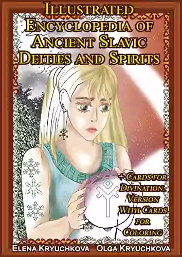 Illustrated Encyclopedia of Ancient Slavic Deities and Spirits + Cards for Divination Version With Cards for Coloring (Magic Tarots and Esoterics)