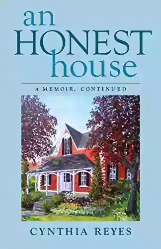 An Honest House: A Memoir Continued