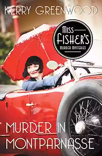 Murder In Montparnasse (Miss Fisher S Murder Mysteries 12)