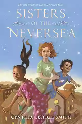 Sisters Of The Neversea Cynthia Leitich Smith