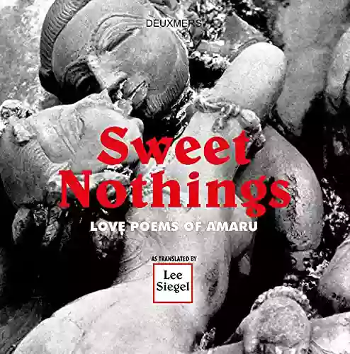 Sweet Nothings: Love Poems Of Amaru