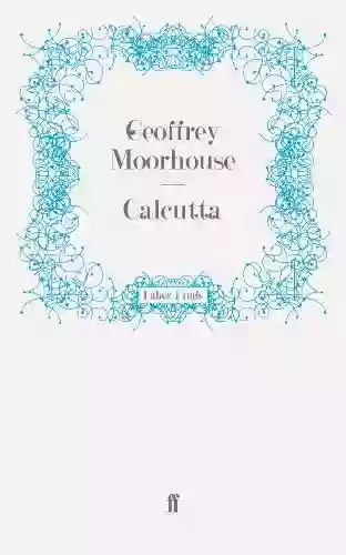 Calcutta Geoffrey Moorhouse