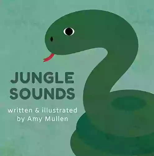 Jungle Sounds (Animal Sounds) Amy Mullen