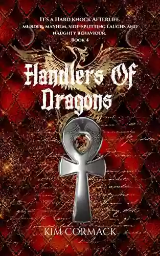 Handlers Of Dragons: Children Of Ankh Universe (Children Of Ankh 4)