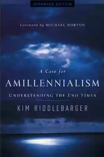 A Case For Amillennialism: Understanding The End Times