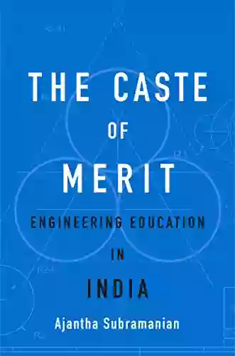 The Caste Of Merit: Engineering Education In India