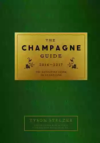 The Champagne Guide: The Definitive Guide To Champagne